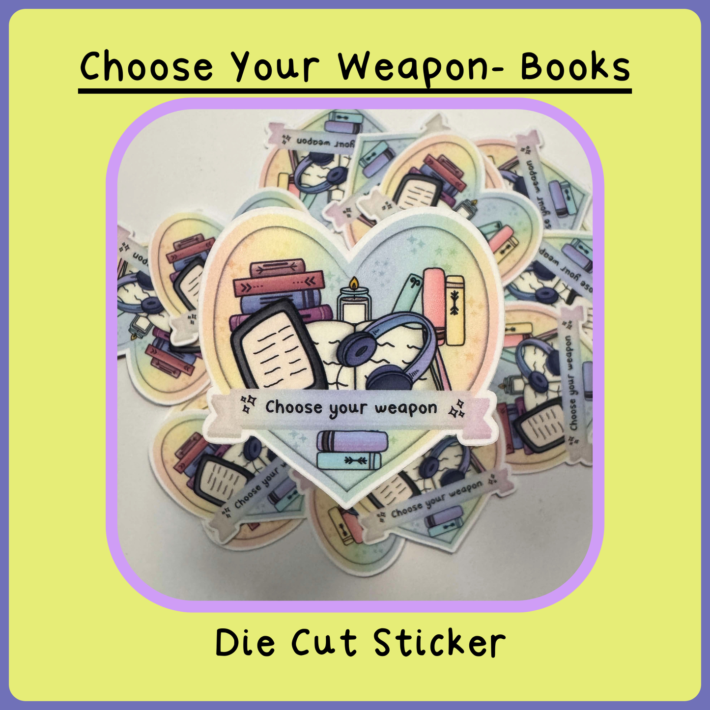 Choose Your Weapon (Books)- Die Cut Sticker