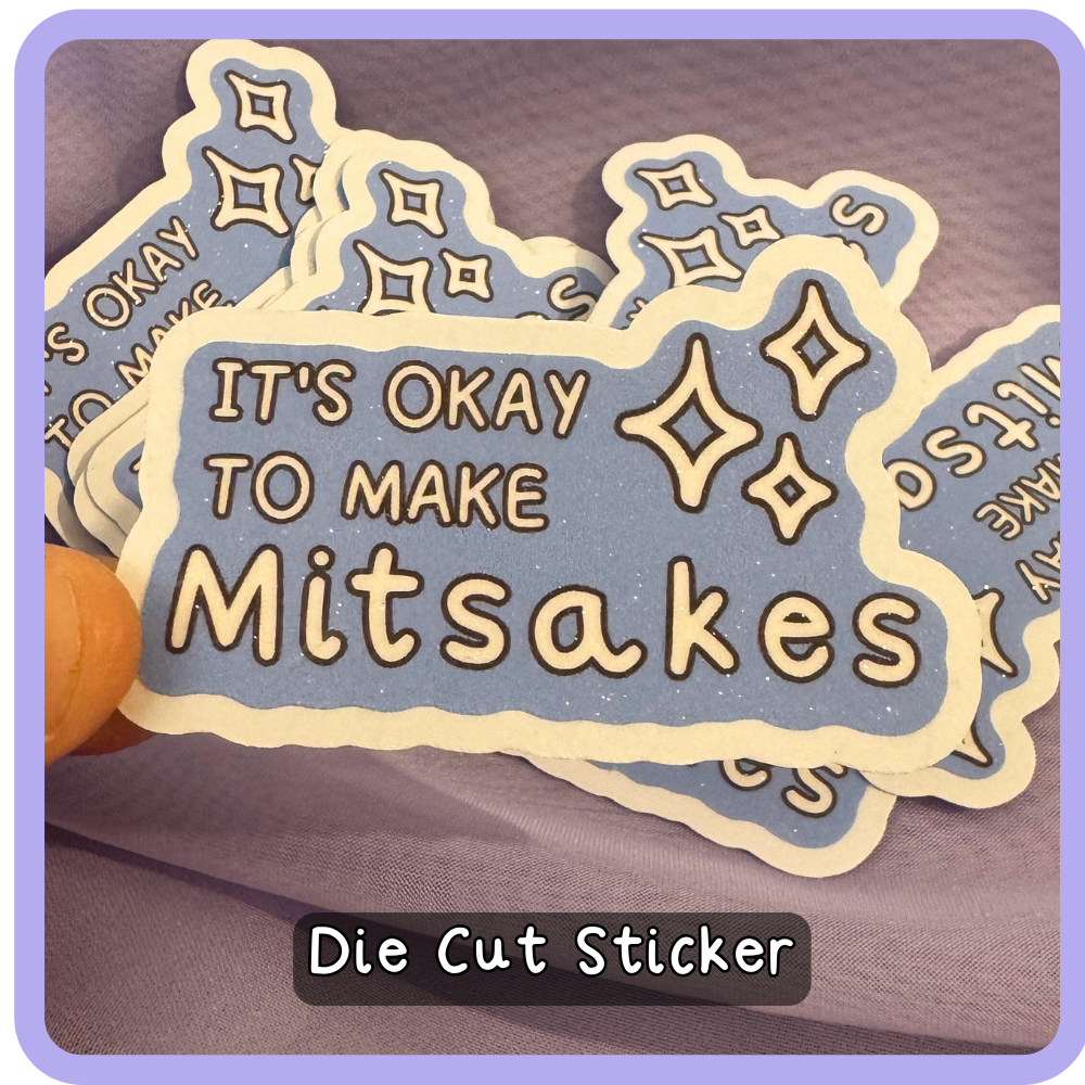 Its Okay Make Mitsakes - Die Cut sticker