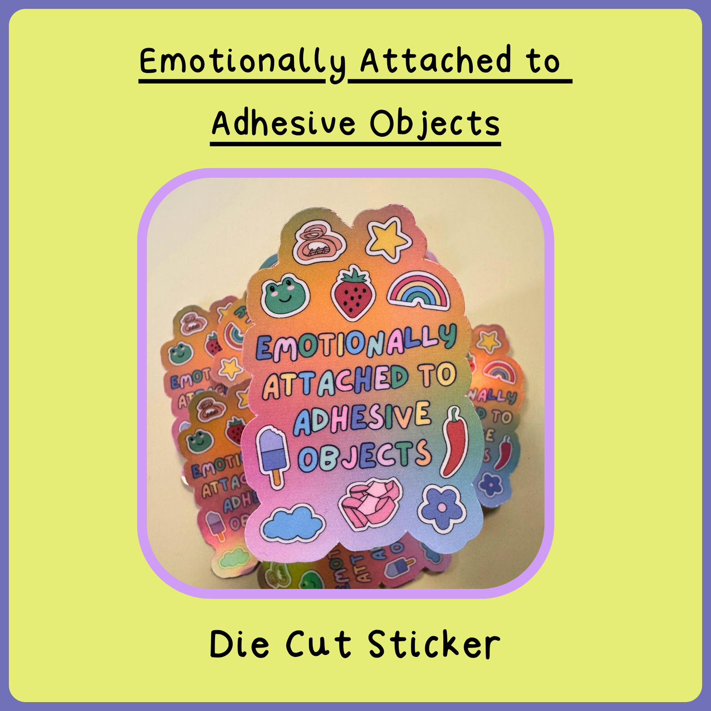 Emotionally Attached - Die Cut Sticker