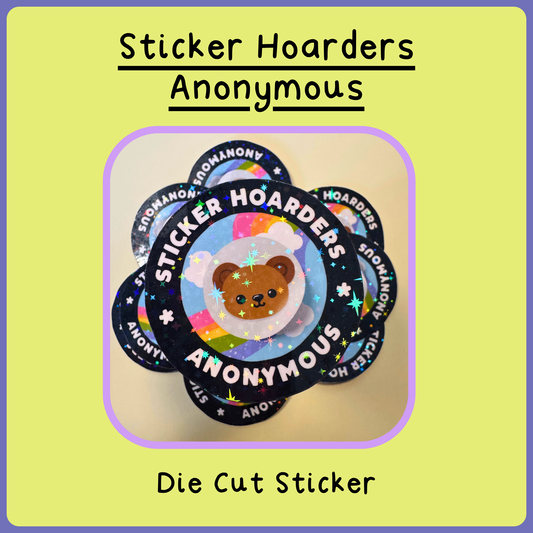 Sticker Hoarders Anonymous - Die Cut Sticker