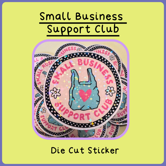 Small Business Support Club - Die Cut Sticker