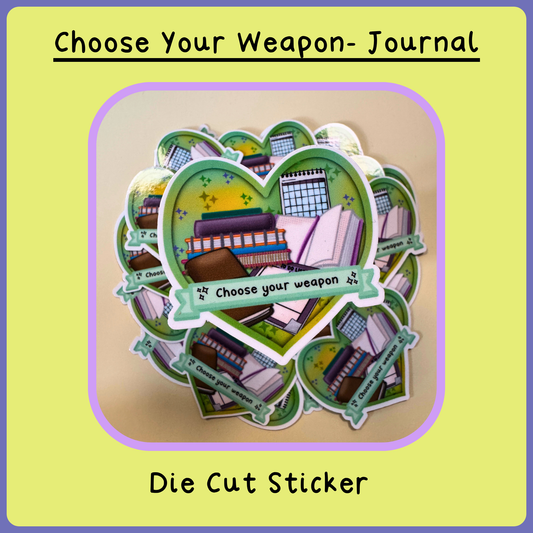 Choose Your Weapon (Planners)- Die Cut Sticker
