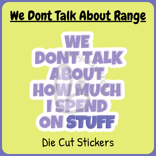 We Dont Talk About Range - Die cut Stickers