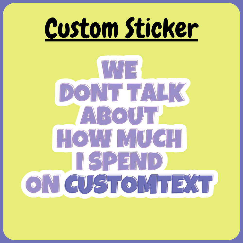 We Dont Talk About Range CUSTOM - Die cut Stickers