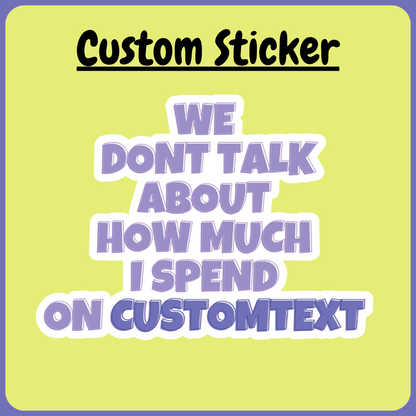 We Dont Talk About Range CUSTOM - Die cut Stickers